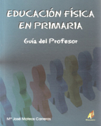 Educación física en primaria: guía del profesor : sesiones