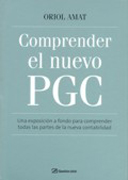 Comprender el nuevo Plan General de Contabilidad: una exposición a fondo para comprender todas las partes de la nueva contabilidad