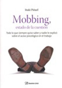 Mobbing, estado de la cuestión: todo lo que siempre quiso saber y nadie le explicó sobre el acoso psicológico en el trabajo