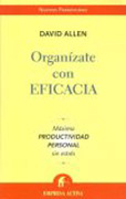 Organízate con eficacia: máxima productividad personal sin estrés