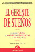 El gerente de sueños: la mejor forma de motivar e involucrar a los empleados