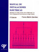 Manual de instalaciones eléctricas: adaptado al código técnico de la edificación y al nuevo reglamento electrotécnico de baja tensión