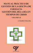 Manual práctico de gestión de la oficina de farmacia v. II Gestión del día a día en tiempos de crisis