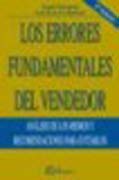 Los errores fundamentales del vendedor: análisis de los mismos y recomendaciones para evitarlos