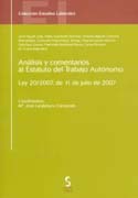 Análisis y comentarios al Estatuto del Trabajo Autónomo: Ley 20/2007, de 11 de julio de 2007