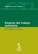 Estatuto del trabajo autónomo: Ley 20/2007, de 11 de julio, y Real Decreto 197/2009, de 23 de febrero