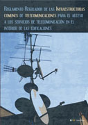 Reglamento regulador de las infraestructuras comunes de telecomunicaciones para el acceso a los servicios de ...
