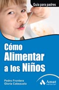 COMO ALIMENTAR A LOS NIÑOS: Guía para padres