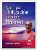 Nada por obligacion, todo por ilusion: este libro se complementa con unos ejercicios orales que se encuentran disponibles gratuitamente en la web del autor