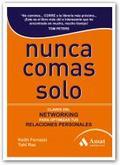 Nunca comas solo 3ªed: claves del networking para optimizar tus relaciones personales