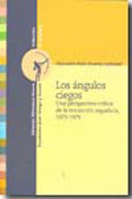 Los ángulos ciegos: una perspectiva crítica de la transición española, 1976-1979