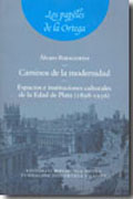 Caminos de la modernidad: espacios e instituciones culturales de la Edad de Plata (1898-1936)