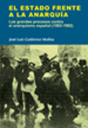 El estado frente a la anarquía: los grandes procesos contra el anarquismo español (1883-1982)