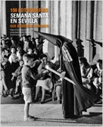 Semana Santa en Sevilla: 100 fotografías que deberías conocer