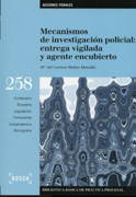 Mecanismos de investigación policial: entrega vigilada y agente encubierto