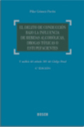 El delito de conducción bajo la influencia de bebidas alcohólicas, drogas tóxicas o estupefacientes