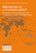 Migraciones en un contexto global: transiciones y transformaciones como resultado de la masiva movilidad humana