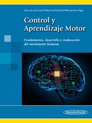 Control y aprendizaje motor: fundamentos, desarrollo y reeducación del movimiento humano