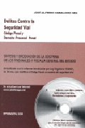 Delitos contra la seguridad vial: código penal y derecho procesal penal : síntesis y ordenación de la doctrina de los tribunales y fiscalía general del estado actualizado con la reforma introducida por Ley orgánica 15/2007, de 30 de n