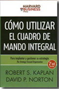 Cómo utilizar el cuadro de mando integral: para implantar y gestionar su estrategia