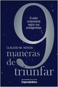 9 maneras de triunfar: el éxito empresarial según sus protagonistas