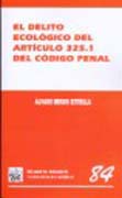 El delito ecológico del artículo 325.1 del código penal