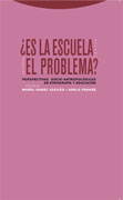 Es la escuela el problema?: perspectivas socio-antropológicas de etnografía y educación