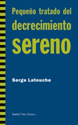 Pequeño tratado del decrecimiento sereno