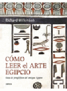 Cómo leer el arte Egipcio: guía de jeroglíficos del antiguo Egipto