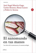 El nanomundo en tus manos: las claves de la nanociencia y la nanotecnología