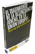 El tratamiento de la delincuencia juvenil en la Unión Europea: hacia una futura política común