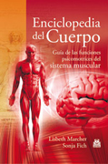 Enciclopedia del cuerpo: guía de las funciones psicomotrices del sistema muscular