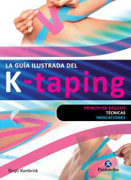 La guía ilustrada del K-taping: principios básicos, técnicas, indicaciones