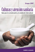 Culturas y atención sanitaria: guía para la comunicación y la mediación intercultural