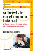 Manual para sobrevivir en el mundo laboral: cómo hacer frente a las situaciones de estrés