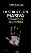 Destrucción masiva: geopolítica del hambre