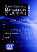 Curso y ejercicios de matemáticas para la selectividad y su fase específica