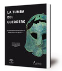 La Tumba del Guerrero: un enterramiento excepcional en la Málaga fenicia del siglo VI a. C