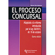 El proceso concursal: Adaptado a la reforma introducida por la Ley 38/2011, de 10 de octubre