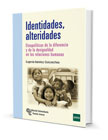 Identidades, alteridades: Etnopolíticas de la diferencia y la desigualdad en las relaciones humanas