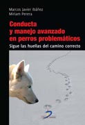 Conducta y manejo avanzado en perros problemáticos: sigue las huellas del camino correcto