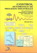 Control automático de procesos industriales: con prácticas de simulación y análisis por ordenador PC