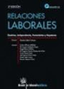 Relaciones laborales: la contratación laboral, la relación laboral, la extinción del contrato, la negociación colectiva, la representación de los trabajadores, la huelga, el cierre patronal y los conflictos colectivos