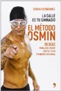 El Método Osmin. La Calle es tu Gimnasio