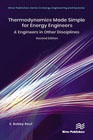 Thermodynamics Made Simple for Energy Engineers: & Engineers in Other Disciplines