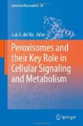 Peroxisomes and their Key Role in Cellular Signaling and Metabolism