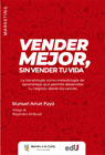 Vender mejor, sin vender tu vida: La tiendología como metodología de aprendizaje que permite desarrollar tu negocio desde los valores