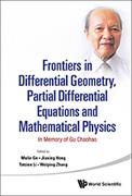 Frontiers in Differential Geometry, Partial Differential Equations and Mathematical Physics: In Memory of Gu Chaohao