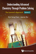 Understanding Advanced Chemistry Through Problem Solving: The Learner's Approach (In 2 Volumes)