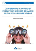 Competencias para obtener productos y servicios de calidad en bibliotecas universitarias